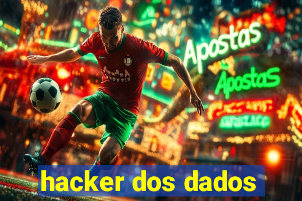 hacker dos dados